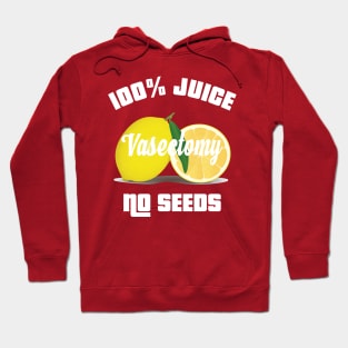 100% ALL JUICE NO SEEDS Vasectomy Shooting Blanks Hoodie